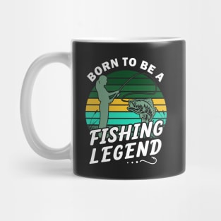 Born to be a fishing legend Mug